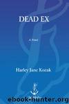 Dead Ex by Kozak Harley Jane