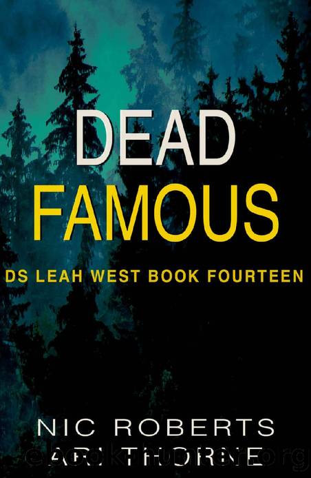 Dead Famous (DS Leah West Book 14): A fast-paced crime thriller (DS Leah West Crime Thrillers) by Nic Roberts & Ari Thorne