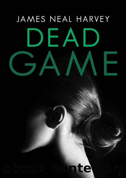 Dead Game by James Neal Harvey
