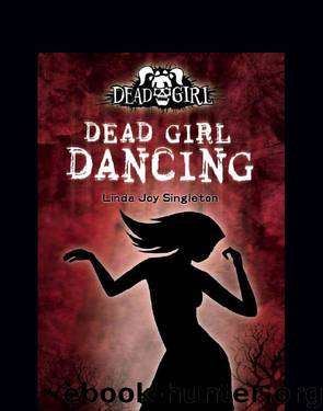 Dead Girl Dancing by Linda Joy Singleton