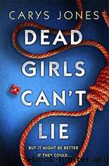 Dead Girls Can't Lie by Carys Jones