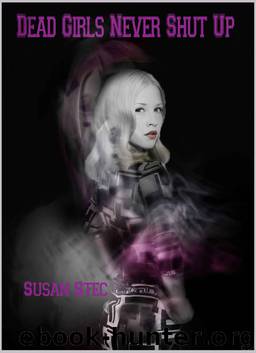 Dead Girls Never Shut Up by Stec Susan
