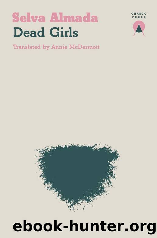 Dead Girls by Selva Almada;