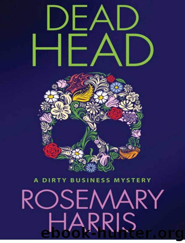 Dead Head: A Dirty Business Mystery by Rosemary Harris