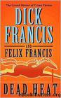 Dead Heat by Dick Francis;Felix Francis