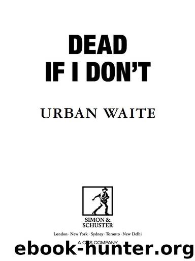 Dead If I Don’t by Urban Waite