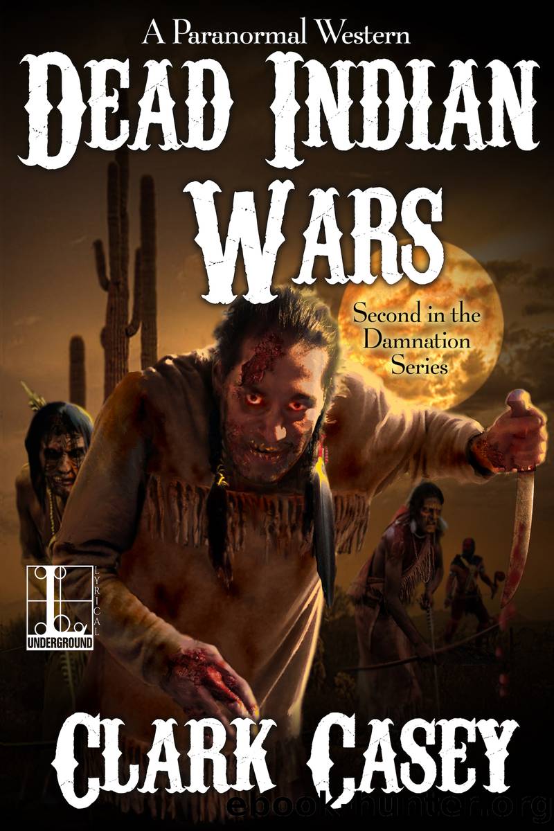 Dead Indian Wars by Clark Casey