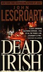 Dead Irish by John T. Lescroart
