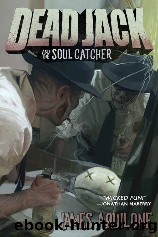 Dead Jack and the Soul Catcher by James Aquilone