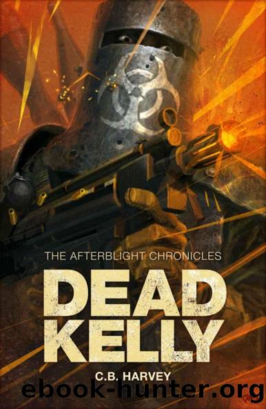 Dead Kelly (The Afterblight Chronicles) by C. B. Harvey