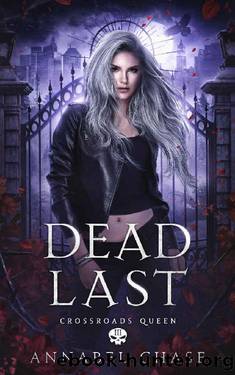 Dead Last (Crossroads Queen Book 3) by Annabel Chase