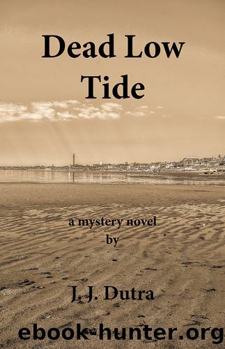 Dead Low Tide by J. J. Dutra