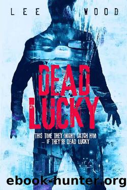 Dead Lucky_Gripping British crime thriller by Lee Wood