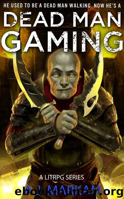 Dead Man Gaming: A LitRPG Series by A.J. Markam