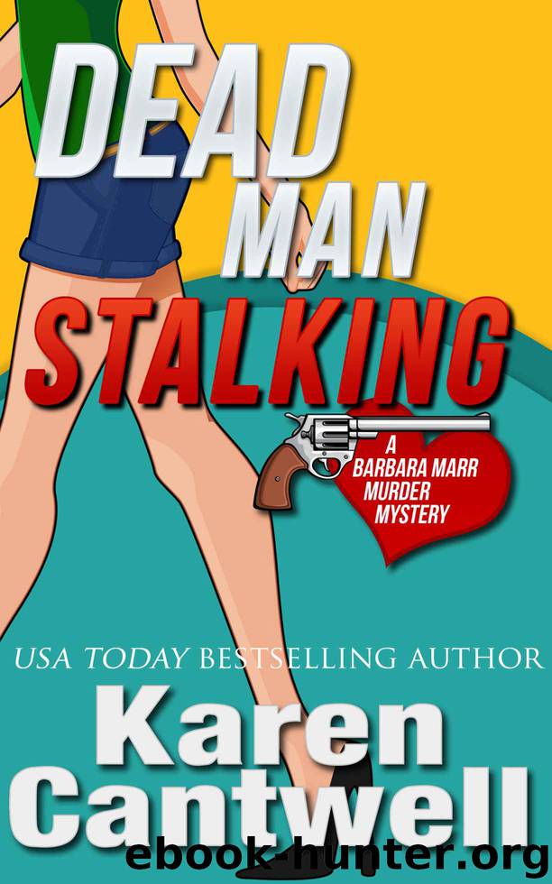Dead Man Stalking (Barbara Marr Murder Mystery Series Book 5) by Karen Cantwell