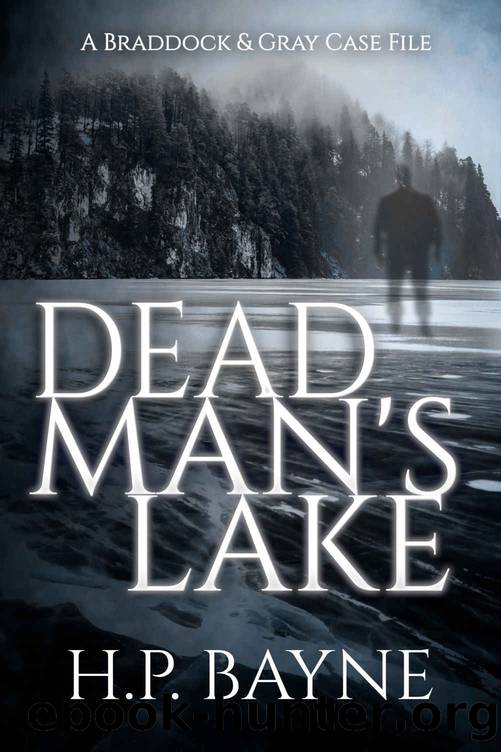 Dead Man's Lake (The Braddock & Gray Case Files Book 5) by H.P. Bayne