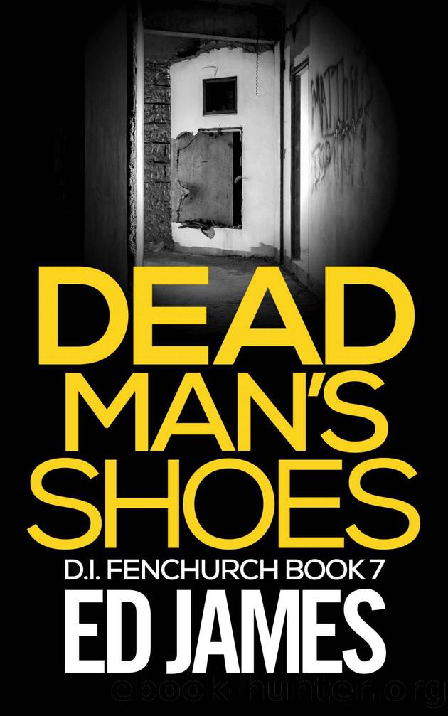 Dead Man's Shoes (DI Fenchurch Book 7) by Ed James