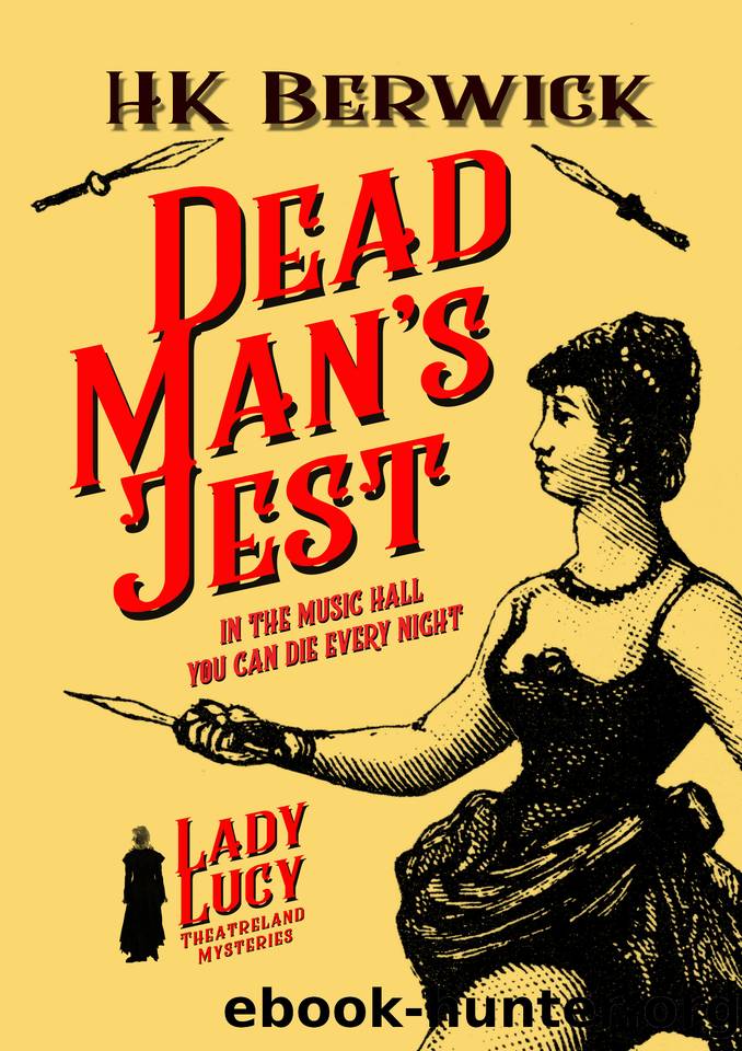 Dead Manâs Jest: A Lady Lucy Theatreland Mystery by HK Berwick