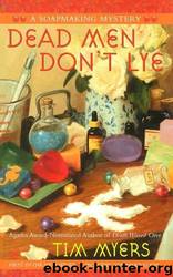 Dead Men Don't Lye (Book 1 in the Soapmaking Mysteries) by Tim Myers