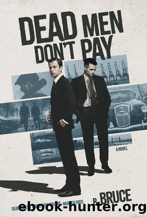 Dead Men Don't Pay (Walsh & Cribbs 60s Crime Series Book 1) by Ben Bruce
