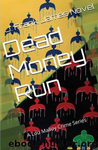 Dead Money Run by J. Frank James
