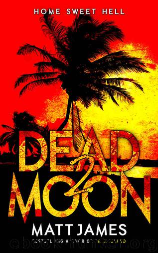 Dead Moon 2: Home Sweet Hell (Dead Moon Post-Apocalyptic Survival Thrillers) by Matt James