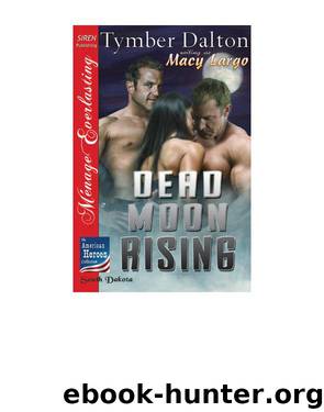 Dead Moon Rising [The American Heroes Collection] (Siren Publishing Ménage Everlasting) by Macy Largo