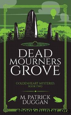 Dead Mourner's Grove: Goldenheart Mysteries Book 2 by M. Patrick Duggan