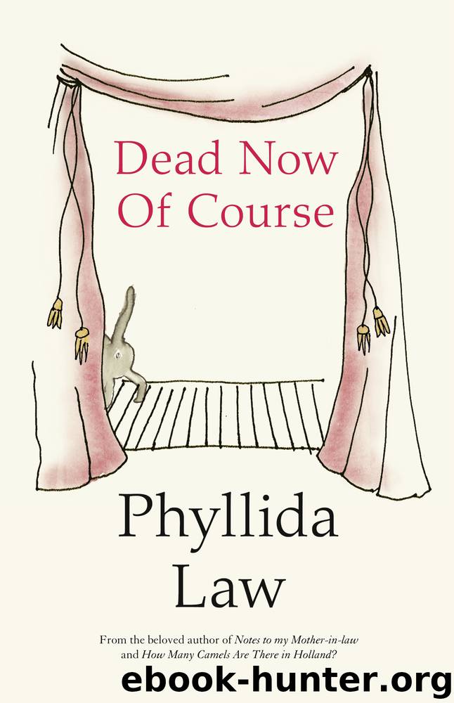Dead Now of Course by Phyllida Law
