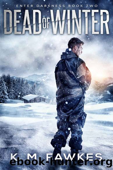 Dead Of Winter - A Post-Apocalyptic EMP Novel by K. M. Fawkes