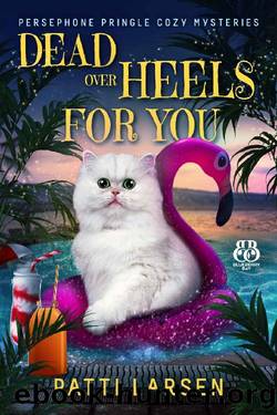 Dead Over Heels for You (Persephone Pringle Cozy Mysteries Book 5) by Patti Larsen