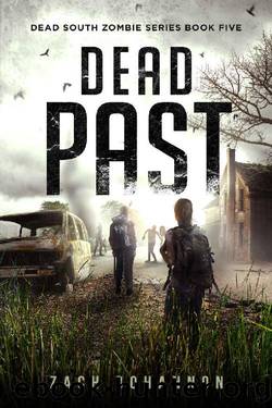 Dead Past: A Post-Apocalyptic Zombie Thriller (Dead South Book 5) by Zach Bohannon