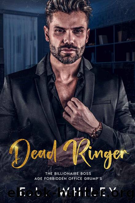 Dead Ringer: The Billionaire Boss Age Forbidden Office Grump's by E.L. Whiley