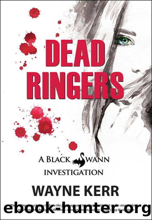 Dead Ringers (Black Swann Investigations, #1) by Wayne Kerr