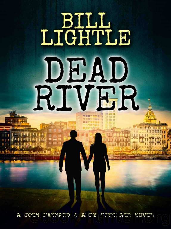 Dead River: A John Maynard and Abby Sinclair Novel (Book 1) by Lightle Bill