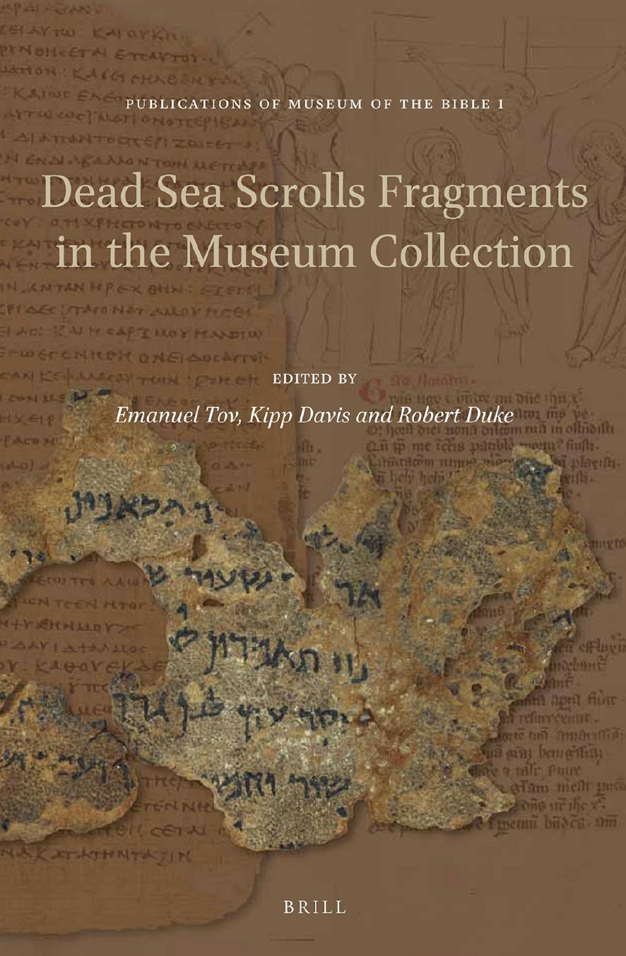Dead Sea Scrolls Fragments in the Museum Collection by Emanuel Tov Kipp Davis Robert Duke
