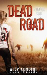 Dead Soil (Book 2): Dead Road by Apostol Alex