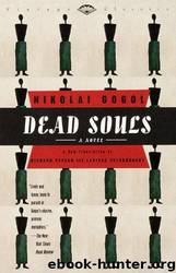Dead Souls: A Novel by Nikolai Gogol & Richard Pevear & Larissa Volokhonsky