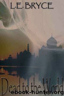Dead To The World by L. E. Bryce