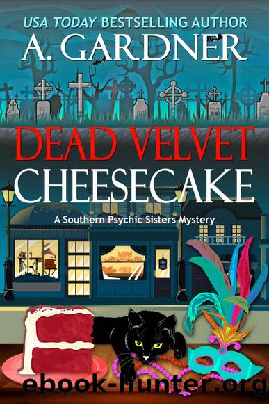 Dead Velvet Cheesecake (Southern Psychic Sisters Mysteries Book 3) by A. Gardner