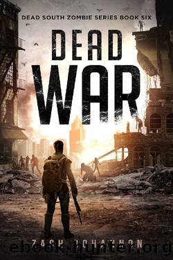 Dead War: A Post-Apocalyptic Zombie Thriller (Dead South Book 6) by Zach Bohannon