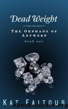 Dead Weight: The Orphans of Antwerp Book One by Kat Faitour