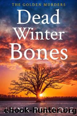 Dead Winter Bones (Golden Murder Mysteries Book 2) by Anna Penrose