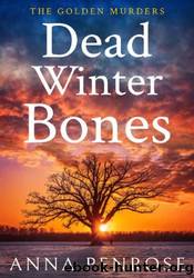 Dead Winter Bones by Anna Penrose