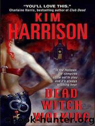 Dead Witch Walking: Hollows 1 by Kim Harrison