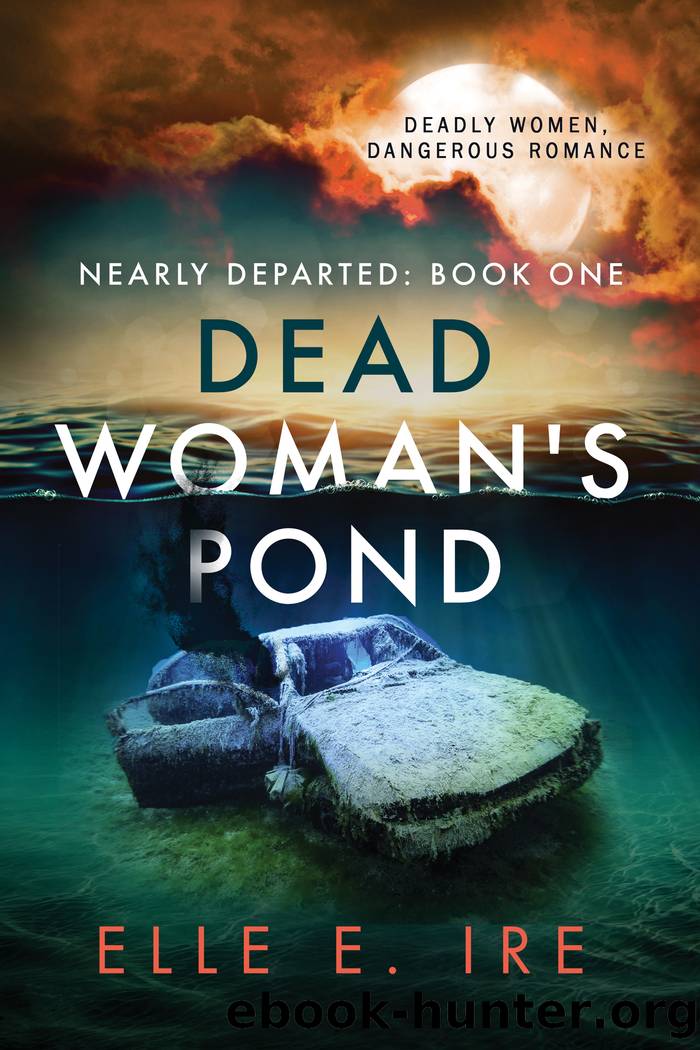 Dead Woman's Pond by Elle E. Ire