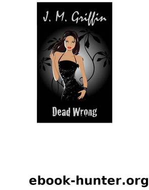 Dead Wrong by J. M. Griffin