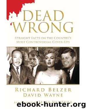 Dead Wrong: Straight Facts on the Country's Most Controversial Cover-Ups by Wayne David