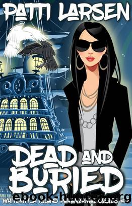Dead and Buried: A Paranormal Cozy Murder Mystery by Patti Larsen