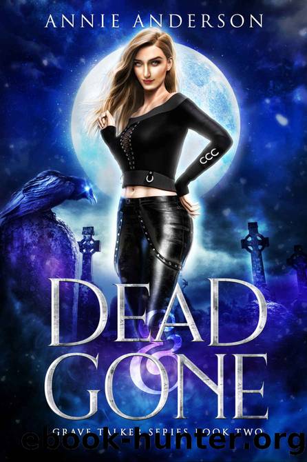 Dead and Gone (Grave Talker Book 2) by Annie Anderson